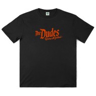THE DUDES T-SHIRT FUCKED